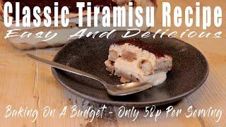 Easy Tiramisu Recipe - A Classic Homemade Tiramisu - Only 58p per serving.