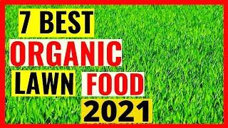 TOP 7  BEST ORGANIC Lawn Food, Purely Fertilizer Natural Green Grass Care  Tips 2021