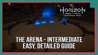 The Arena, ALL Intermediate Challenges -  Horizon Forbidden West EASY DETAILED Guide /w Timeline