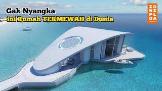 Rumah TERMEWAH dan TERMAHAL di Dunia