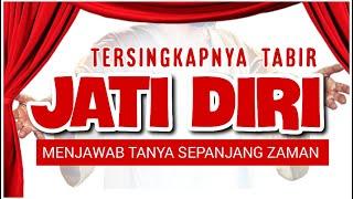 MENYINGKAP TABIR JATI DIRI MANUSIA | RESTORASI JIWA