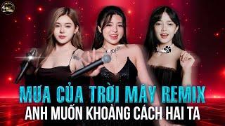 MASHUP 6 IN 1 REMIX TIKTOK | MƯA CỦA TRỜI MÂY REMIX - TAM CA X DOMINO | EM MUỐN KHOẢNG CÁCH HAI TA