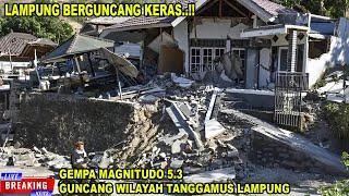 LAMPUNG BERGUNCANG KERAS..!! GEMPA MAGNITUDO 5.3 GUNCANG TANGGAMUS DINI HARI | INFO GEMPA BMKG