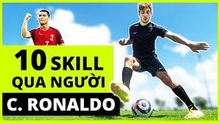  10 skill qua người HIỆU QUẢ NHẤT của Cristiano Ronaldo (Vietsub)