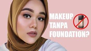 MAKEUP FLAWLESS TANPA FOUNDATION?!?