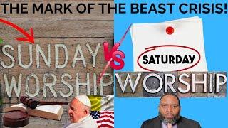 THE NATIONAL SUNDAY LAW WORSHIP VS SATURDAY WORSHIP! (THE MARK OF THE BEAST CRISIS!)