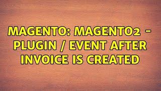 Magento: Magento2 - plugin / event after invoice is created