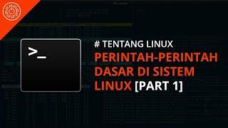 Perintah-Perintah Dasar di Sistem Linux [PART 1] // #TentangLinux