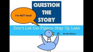 Question the Story: Don't Let the Pigeon Stay Up Late