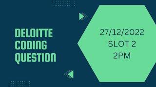 Deloitte Coding Question || 27/12/2022 2PM || In JAVA