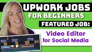 Upwork Jobs for Beginners: Video Editor for Social Media (Instagram Reels, TikTok, YouTube, etc.)