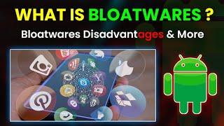 Bloatware Explained In Hindi | By Technolex