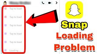 Snapchat Snap Tap to Load Snap Problem Solve