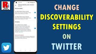 How to Change Your Discoverability Settings on Twitter