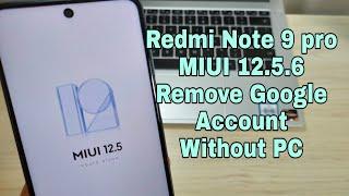 Xiaomi Redmi Note 9 Pro MIUI 12.5.6, (M2003J6B2G). Remove Google Account, Bypass FRP, Without PC.