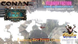 Conan Exiles Age of Calamitous 3.0 Season 16 EP 2 Farming Fire Power Gems