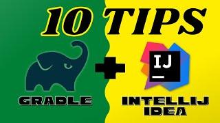 10 Tips To Use Gradle With IntelliJ IDEA