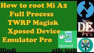 How to Root Mi A2 | Install TWRP A2 | Full Process | TWRP | Magisk |  Xposed | Device Emulator Pro||