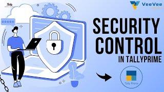 User Security Control In TallyPrime | User Access Management in TallyPrime