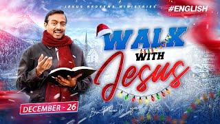 Walk with Jesus | Bro. Mohan C Lazarus | December 26 | English