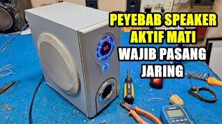 PENYEBAB SPEAKER AKTIF MATI WAJIB PASANG JARING