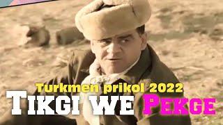 Turkmen prikol 2022. Tikgi we Pekge