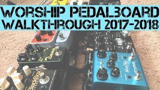 Worship Pedalboard Walkthrough 2017 - 2018