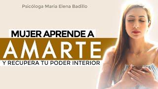 CONFERENCIA: APRENDE A AMARTE Y RECUPERA TU PODER INTERIOR | Psicóloga Maria Elena Badillo.