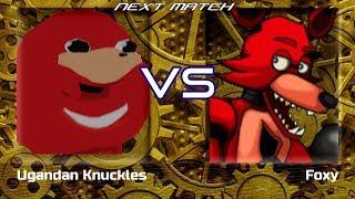 Ugandan Knuckles VS Five Nights at Freddy's (FNAF) Foxy【MUGEN BATTLE】