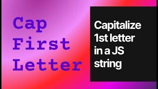 Capitalize the First Letter of a String in JavaScript