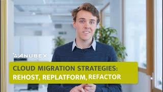 Cloud Migration Strategies: Rehost, Replatform, Refactor