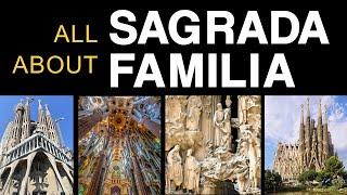 All About Sagrada Familia (Gaudi)