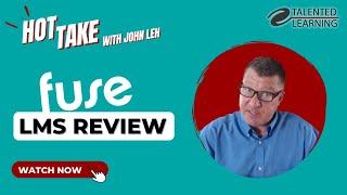 Fuse Universal Learning and Knowledge Platform Review - Hot Take with John Leh