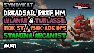 Stamina Arcanist | Dreadsail Reef | Lylanar & Turlassil HM | 110K ST / 158K AOE DPS | ESO - U41