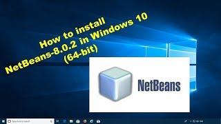 How to install NetBeans-8.0.2 in Windows 10 (64-bit)