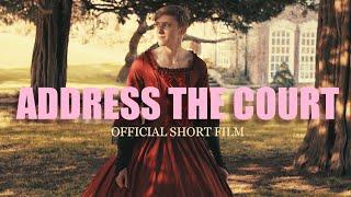 ADDRESS THE COURT | Official Short Film (2022)