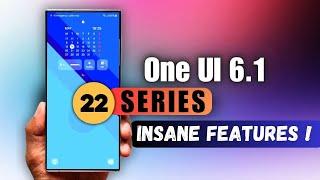 One UI 6.1 Arrived on S 22 & S 21 Series - New Features - Change log compared with S 23's One UI 6.1