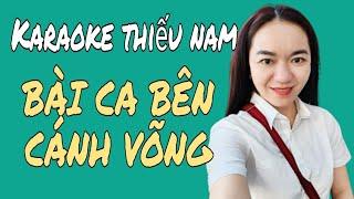 BÀI CA BÊN CÁNH VÕNG (Nguyên Nhung)| Thiếu giọng nam| KARAOKE MINH TÁNH