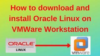 How to download and install Oracle Linux on VMWare WorkStation