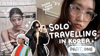 Solo Travel in Korea pt. 1 | double eyelid surgery, new hair, personal colour analysis