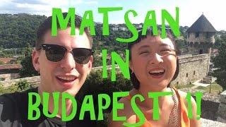 MATSAN in Budapest | Part 1!