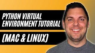 Python Virtual Environment Tutorial (Mac & Linux)