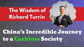 The Wisdom of Richard Turrin: China's incredible journey to a cashless society