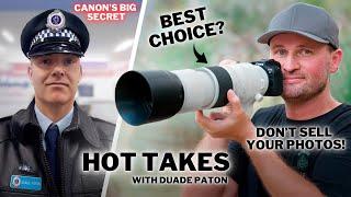 Canon's BIG Secret! | Was The 200-800 The RIGHT Choice? | Hot Takes with Duade Paton