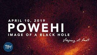 Powehi - Image of a Black Hole (April 10, 2019) | Sleeping At Last