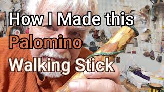 How I Made this Palomino Walking Stick