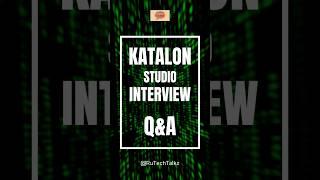 #shorts #youtubeshorts #katalonstudio interview questions and answers