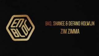 BKO, Shanee, Defano Holwijn - Zim Zimma (Prod. by Whiteboy)