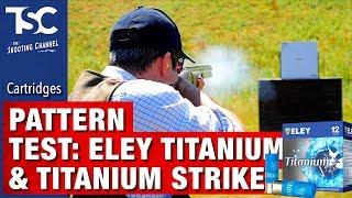 Pattern plate test: Eley Titanium & Titanium Strike