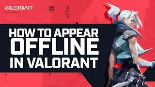 (WORKS IN 2024) How to appear offline in Valorant (Go Offline in Valorant)